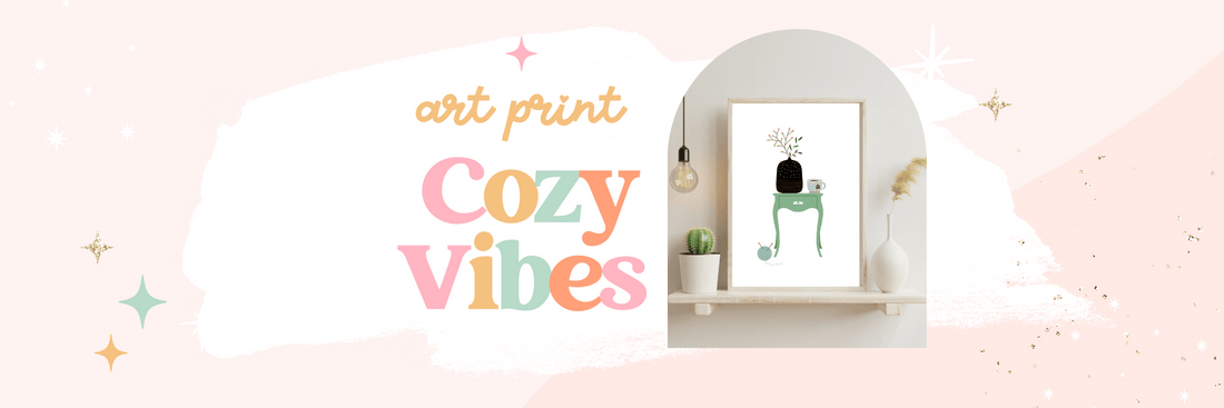 cozy vibes art print.