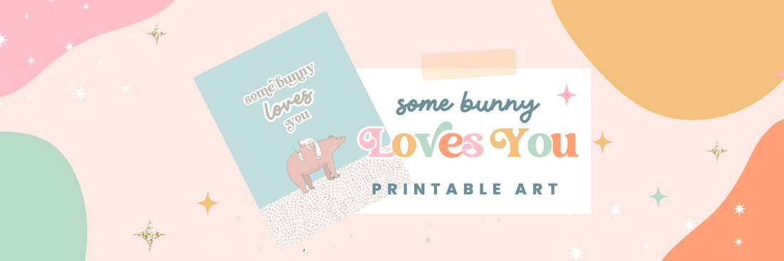 some bunny loves you printable art - sweet willow studio.