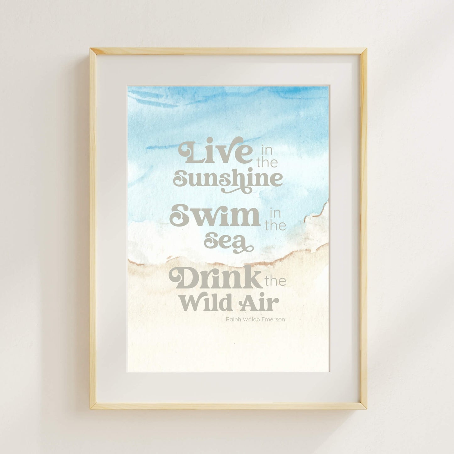 Live in the Sunshine, Swim in the Sea, Drink the Wild Air Art Print